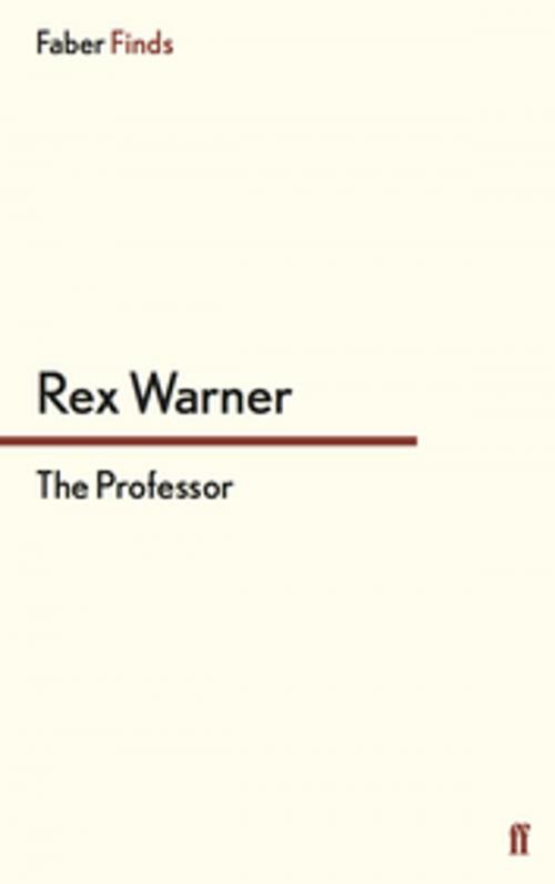 Cover of the book The Professor by Rex Warner, Faber & Faber