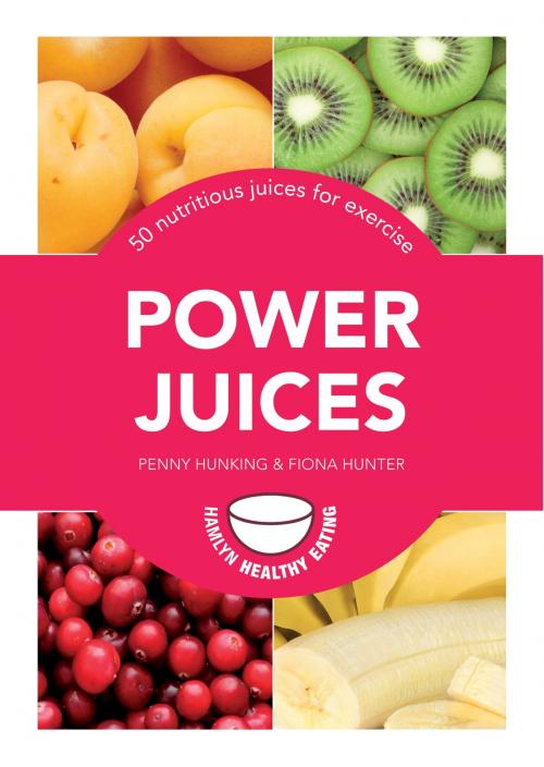 Cover of the book Power Juices by Penny Hunking, Fiona Hunter, Octopus Books
