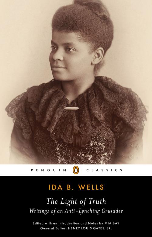 Cover of the book The Light of Truth by Ida B. Wells, Mia Bay, Penguin Publishing Group