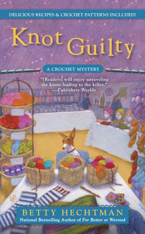 Cover of the book Knot Guilty by Betty Hechtman, Penguin Publishing Group