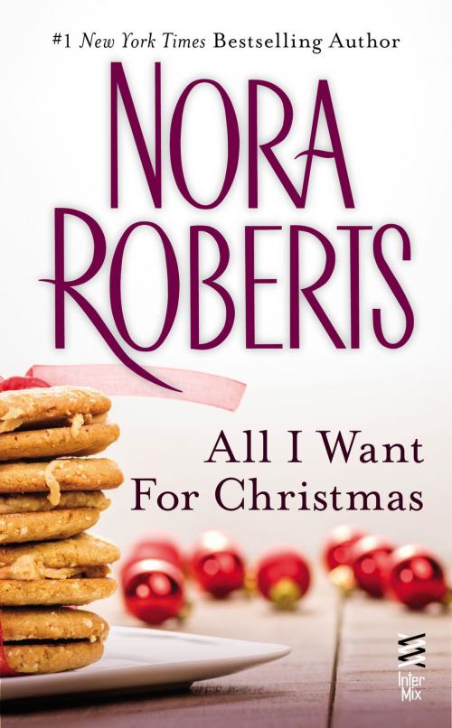 Cover of the book All I Want For Christmas (Novella) by Nora Roberts, Penguin Publishing Group