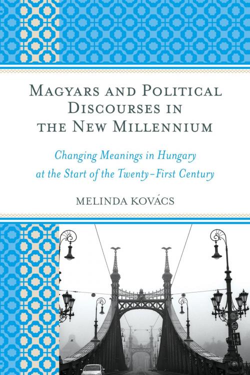 Cover of the book Magyars and Political Discourses in the New Millennium by Melinda Kovács, Lexington Books