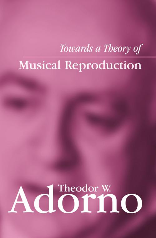 Cover of the book Towards a Theory of Musical Reproduction by Theodor W. Adorno, Wiley
