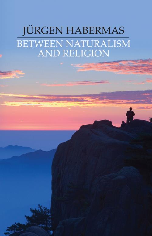 Cover of the book Between Naturalism and Religion by Jürgen Habermas, Wiley