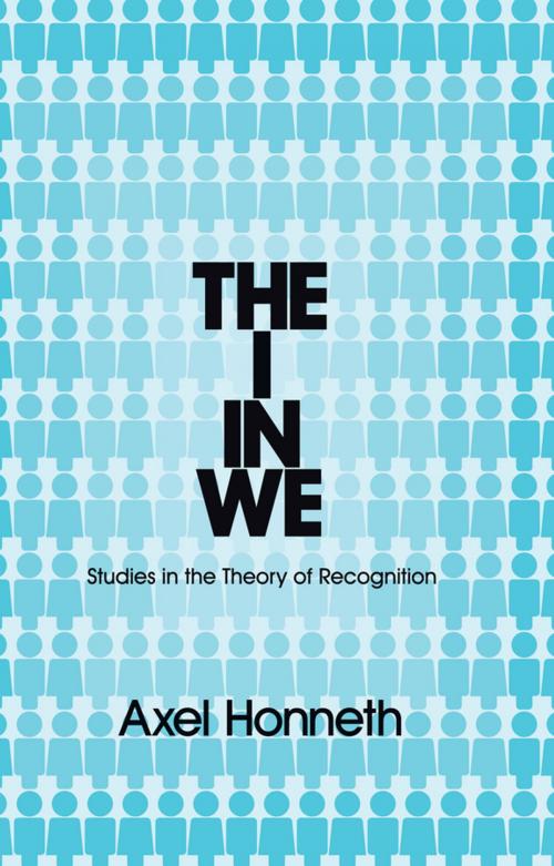 Cover of the book The I in We by Axel Honneth, Wiley