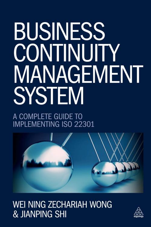 Cover of the book Business Continuity Management System by Wei Ning Zechariah Wong, Jianping Shi, Kogan Page