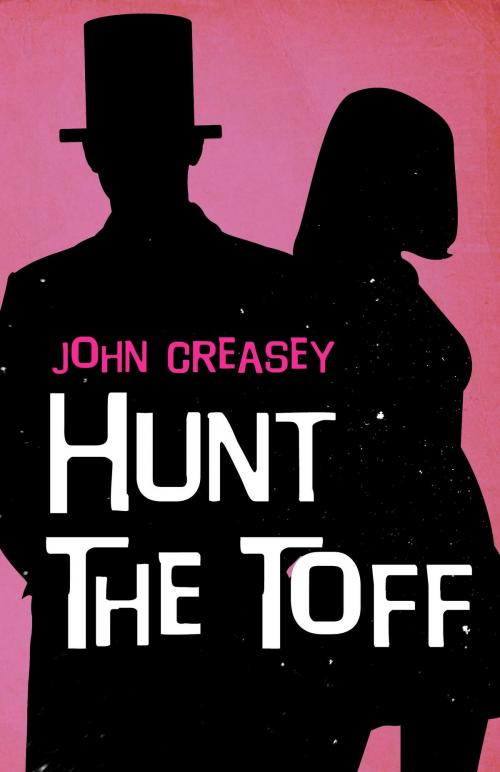 Cover of the book Hunt The Toff by John Creasey, House of Stratus