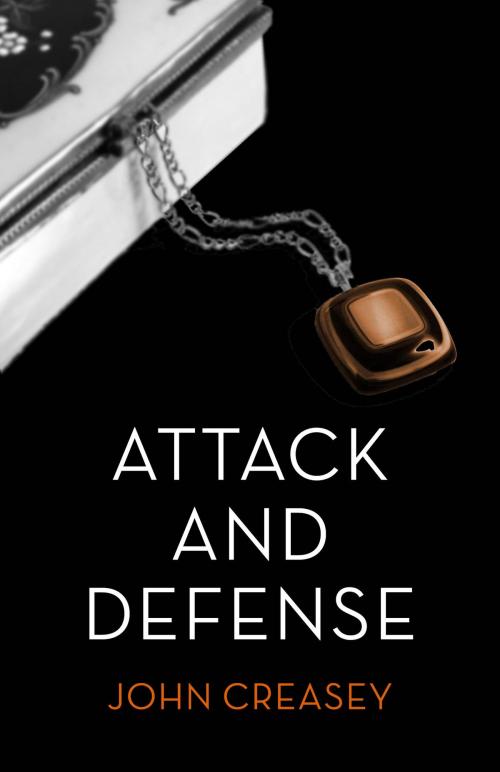 Cover of the book Attack and Defence: (Writing as Anthony Morton) by John Creasey, House of Stratus