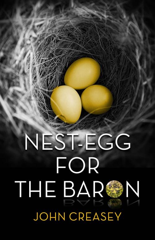 Cover of the book Nest-Egg for the Baron: (Writing as Anthony Morton) by John Creasey, House of Stratus