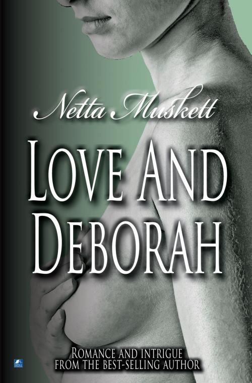 Cover of the book Love And Deborah by Netta Muskett, House of Stratus