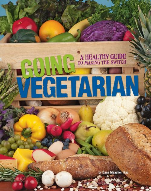 Cover of the book Going Vegetarian by Dana Meachen Rau, Capstone