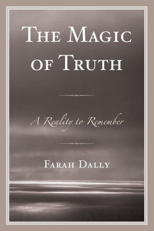 Cover of the book The Magic of Truth by Farah Dally, Hamilton Books