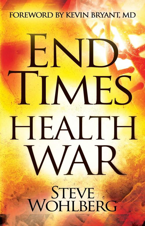 Cover of the book End Times Health War by Steve Wohlberg, Destiny Image, Inc.