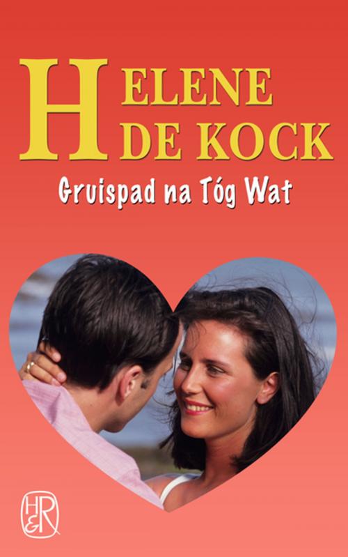 Cover of the book Gruispad na Tóg Wat by Helene De Kock, Human & Rousseau