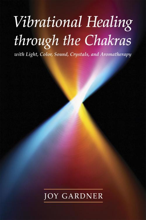 Cover of the book Vibrational Healing Through the Chakras by Joy Gardner, Potter/Ten Speed/Harmony/Rodale
