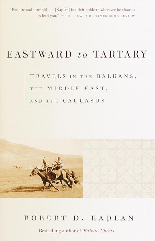 Cover of the book Eastward to Tartary by Robert D. Kaplan, Knopf Doubleday Publishing Group
