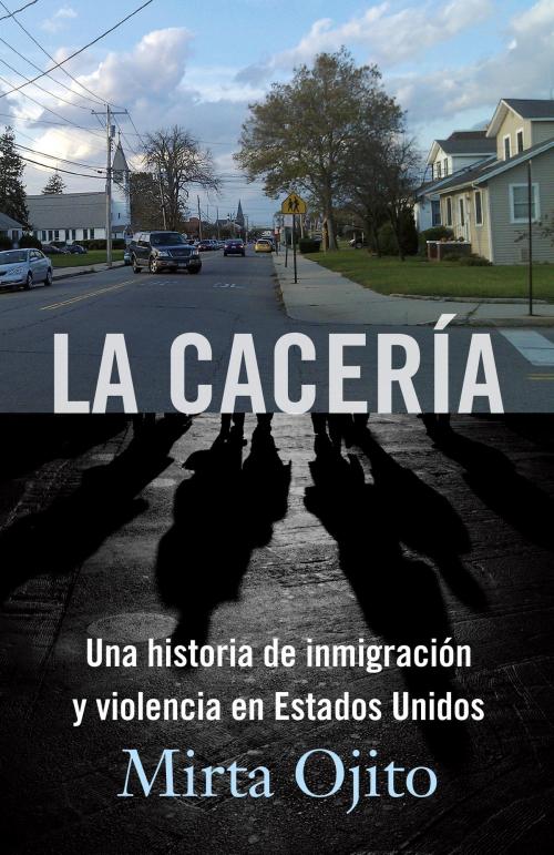 Cover of the book La Cacería by Mirta Ojito, Knopf Doubleday Publishing Group