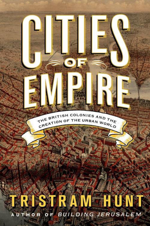 Cover of the book Cities of Empire by Tristram Hunt, Henry Holt and Co.