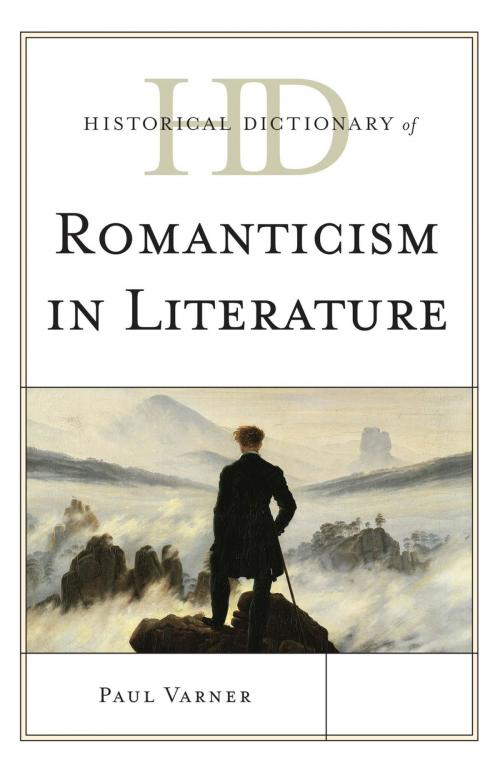 Cover of the book Historical Dictionary of Romanticism in Literature by Paul Varner, Rowman & Littlefield Publishers