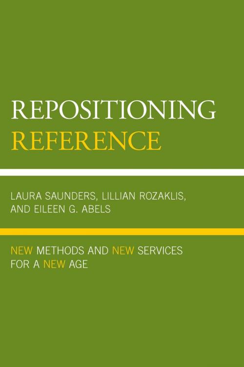 Cover of the book Repositioning Reference by Lillian Rozaklis, Eileen G. Abels, Laura Saunders, Rowman & Littlefield Publishers