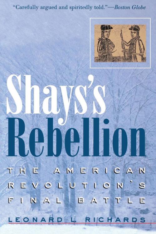 Cover of the book Shays's Rebellion by Leonard L. Richards, University of Pennsylvania Press, Inc.
