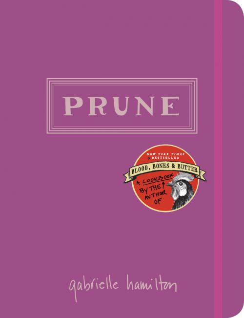 Cover of the book Prune by Gabrielle Hamilton, Random House Publishing Group