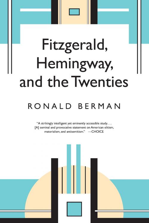 Cover of the book Fitzgerald, Hemingway, and the Twenties by Ronald Berman, University of Alabama Press