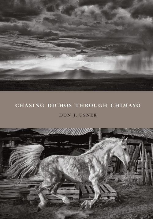 Cover of the book Chasing Dichos through Chimayó by Don J. Usner, University of New Mexico Press