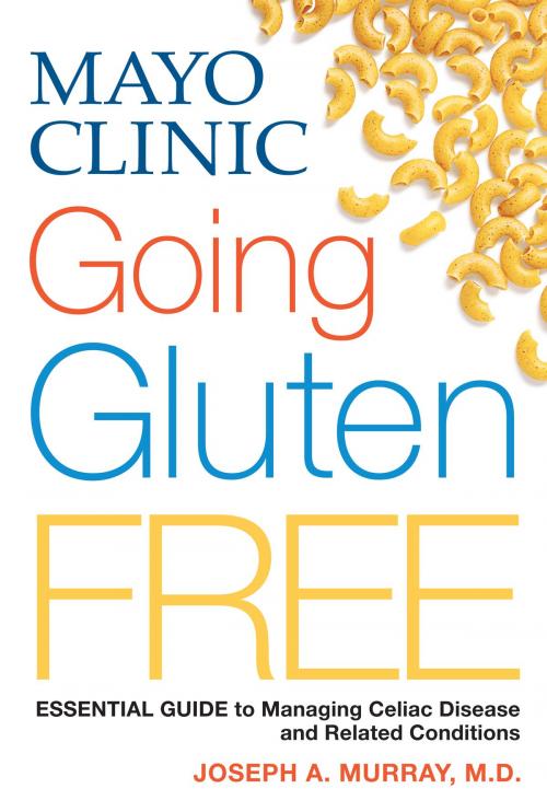 Cover of the book Mayo Clinic Going Gluten Free by Joseph A. Murray, Oxmoor House