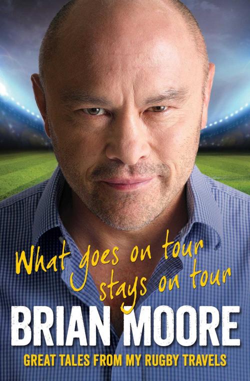 Cover of the book What Goes on Tour Stays on Tour by Brian Moore, Simon & Schuster UK