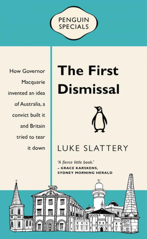 Cover of the book The First Dismissal by Luke Slattery, Penguin Books Ltd