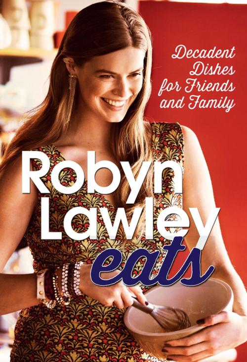 Cover of the book Robyn Lawley Eats by Robyn Lawley, Penguin Random House Australia