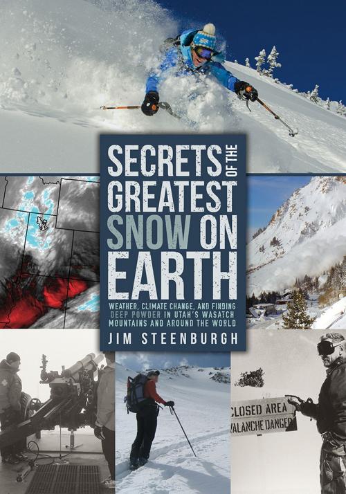 Cover of the book Secrets of the Greatest Snow on Earth by Jim Steenburgh, Utah State University Press