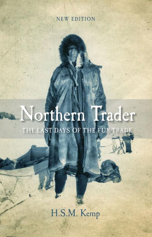 Cover of the book Northern Trader by H.S.M. Kemp, University of Regina Press