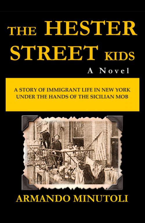Cover of the book The Hester Street Kids by Armando Minutoli, Armando Minutoli