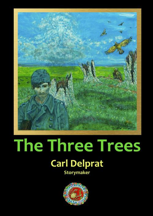 Cover of the book The Three Trees by Carl Delprat, Carl Delprat