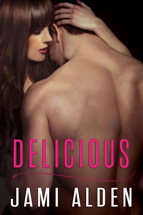 Cover of the book Delicious by Jami Alden, Jami Alden