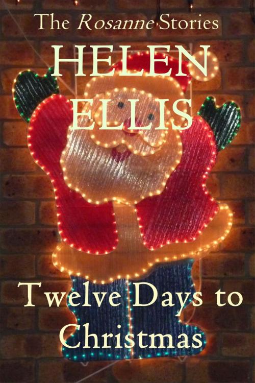 Cover of the book Twelve Days To Christmas by Helen Ellis, Helen Ellis