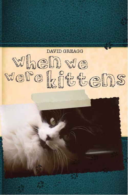 Cover of the book When We Were Kittens by David Greagg, Clan Destine Press