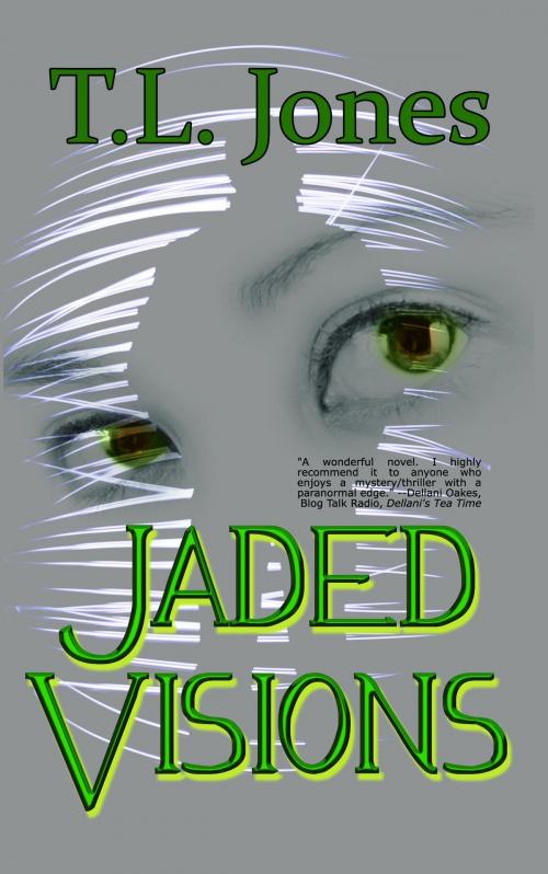 Cover of the book Jaded Visions by T L Jones, T L Jones