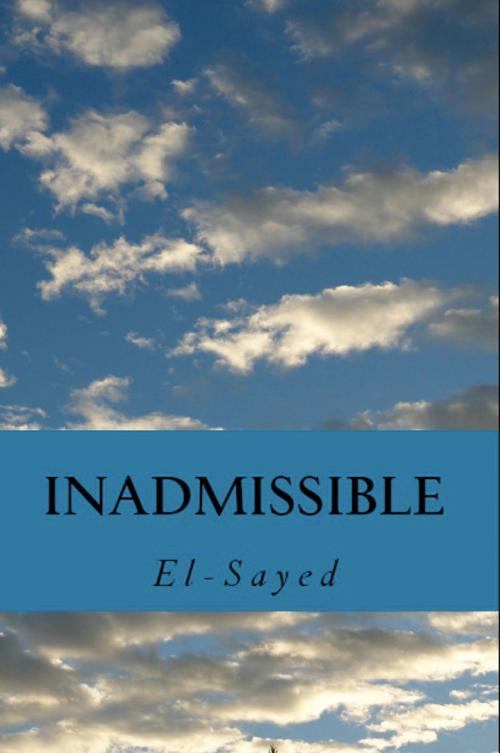 Cover of the book Inadmissible by El-Sayed, El-Sayed