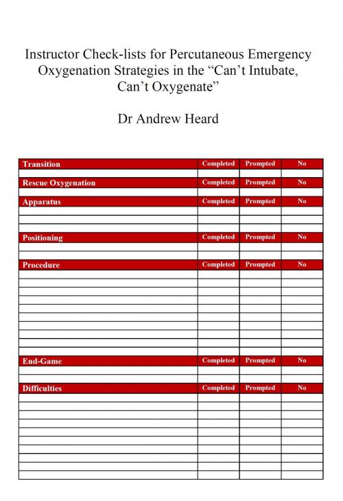 Cover of the book Instructor Check-lists for Percutaneous Emergency Oxygenation Strategies in the “Can’t Intubate, Can’t Oxygenate” Scenario by Dr. Andrew Heard, Dr. Andrew Heard