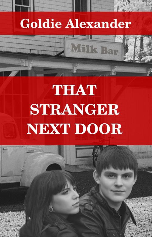 Cover of the book That Stranger Next Door by Goldie Alexander, Clan Destine Press