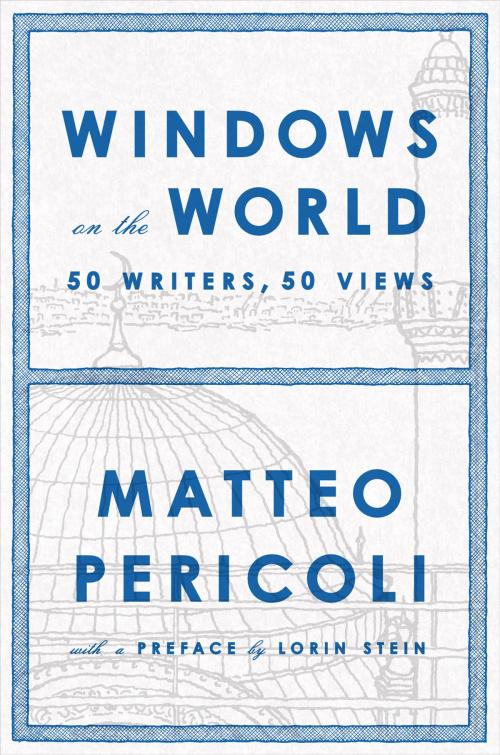 Cover of the book Windows on the World by Matteo Pericoli, Lorin Stein, Penguin Publishing Group
