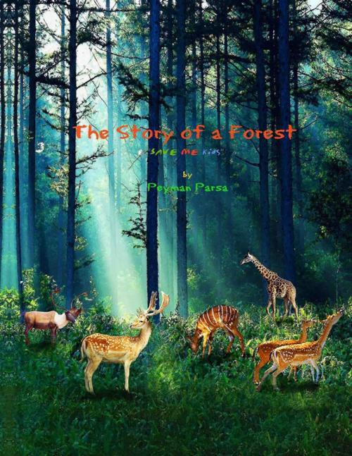 Cover of the book The Story of a Forest by Peyman Parsa, Lulu.com