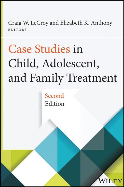 Cover of the book Case Studies in Child, Adolescent, and Family Treatment by Craig W. LeCroy, Elizabeth K. Anthony, Wiley