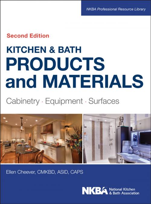 Cover of the book Kitchen & Bath Products and Materials by Ellen Cheever, NKBA (National Kitchen and Bath Association), Wiley
