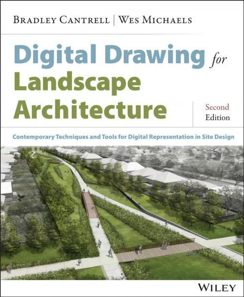 Cover of the book Digital Drawing for Landscape Architecture by Bradley Cantrell, Wes Michaels, Wiley