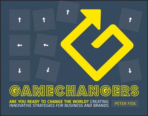 Cover of the book Gamechangers by Peter Fisk, Wiley