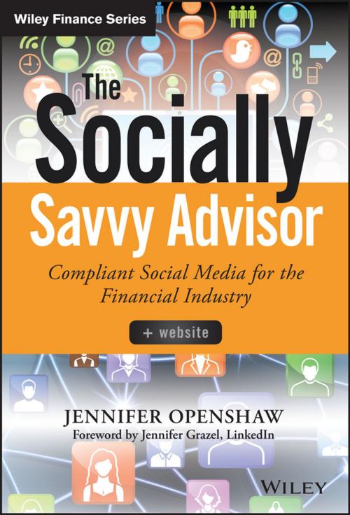 Cover of the book The Socially Savvy Advisor by Jennifer Openshaw, Amy McIlwain, Stuart Fross, Wiley
